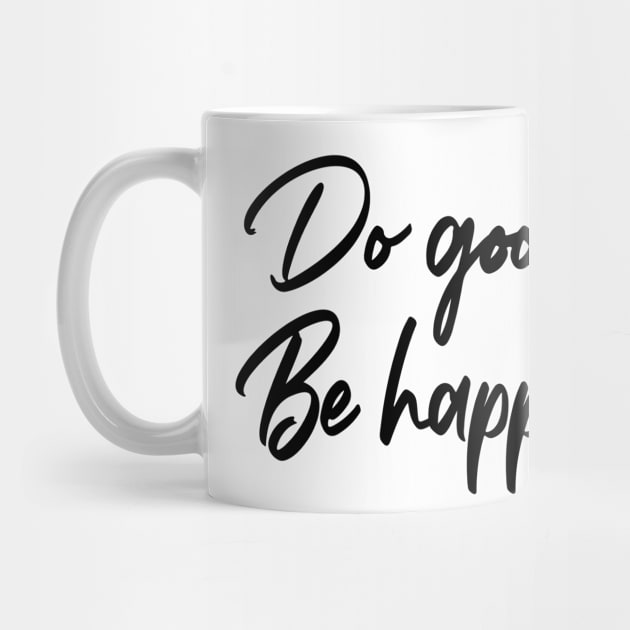 Do good, be happy by FontfulDesigns